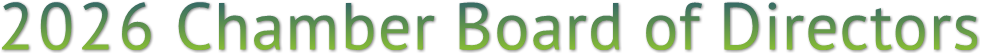 2026 Chamber Board of Directors 2026 Chamber Board of Directors